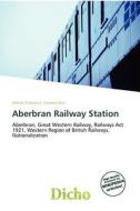 Aberbran Railway Station edito da Dicho