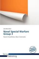 Naval Special Warfare Group 3 edito da String Publishing