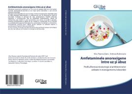 Amfetaminele anorexigene între uz si abuz di Alice Piperea-¿ianu, Andreea Braboveanu edito da GlobeEdit