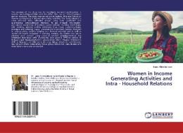 Women in Income Generating Activities and Intra - Household Relations di Isaac Ahimbisiibwe edito da LAP Lambert Academic Publishing