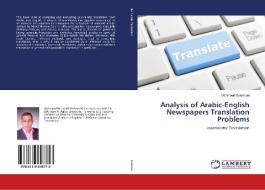 Analysis of Arabic-English Newspapers Translation Problems di Mahmoud Suleiman edito da LAP Lambert Academic Publishing