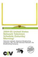 2004-05 United States Network Television Schedule (saturday Morning) edito da Civ