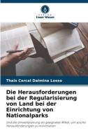 Die Herausforderungen bei der Regularisierung von Land bei der Einrichtung von Nationalparks di Thais Cercal Dalmina Losso edito da Verlag Unser Wissen