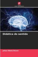Didática do sentido di Johan Nieto Bravo edito da Edições Nosso Conhecimento