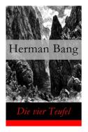 Die Vier Teufel di Herman Bang edito da E-artnow