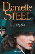 La Espía / Spy di Danielle Steel edito da DEBOLSILLO