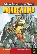 Monkey King, Volume 3: Journey to the West di Wei Dong Chen edito da J R Comics