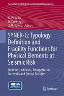 SYNER-G: Typology Definition and Fragility Functions for Physical Elements at Seismic Risk edito da Springer Netherlands