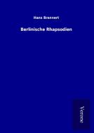 Berlinische Rhapsodien di Hans Brennert edito da TP Verone Publishing