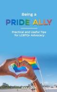 Being A Pride Ally di Folk Ray Folk edito da Independently Published