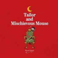 Tailor and Mischievous Mouse di Preeti Gulati edito da LIGHTNING SOURCE INC