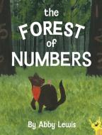 The Forest of Numbers di Abby Lewis edito da LIGHTNING SOURCE INC