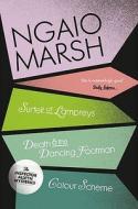 A Surfeit of Lampreys / Death and the Dancing Footman / Colour Scheme di Ngaio Marsh edito da HarperCollins Publishers