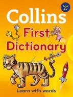 Collins First Dictionary di Collins Dictionaries edito da HarperCollins Publishers