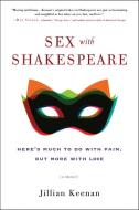 Sex with Shakespeare di Jillian Keenan edito da HarperCollins Publishers Inc