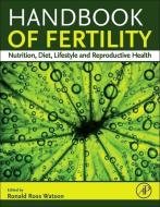 Handbook of Fertility di Ronald Watson edito da Elsevier LTD, Oxford