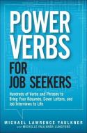 Power Verbs for Job Seekers di Michael Lawrence Faulkner, Michelle Faulkner-Lunsford edito da Prentice Hall