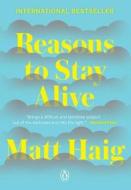 Reasons to Stay Alive di Matt Haig edito da PENGUIN GROUP