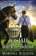 Josiah for President di Martha Bolton edito da Zondervan