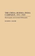 The China-Burma-India Campaign, 1931-1945 di Eugene L. Rasor edito da Greenwood Press