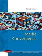Media Convergence di Tim Dwyer edito da OPEN UNIV PR