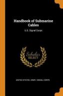Handbook Of Submarine Cables edito da Franklin Classics Trade Press