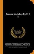 Saqqara Mastabas di Florence Kate Kingsford, Hilda Petrie, Jessie Mothersole edito da Franklin Classics Trade Press