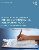 Applied Communication Research Methods di Michael Boyle, Mike Schmierbach edito da Taylor & Francis Ltd