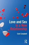 Love and Sex in a New Relationship di Cate Campbell edito da Taylor & Francis Ltd