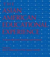 The Asian American Educational Experience di Donald Nakanishi edito da Routledge