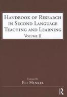 Handbook Of Research In Second Language Teaching And Learning di Eli Hinkel edito da Taylor & Francis Ltd