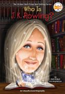 Who is J.K. Rowling? di Pam Pollack, Meg Belviso edito da Grosset and Dunlap