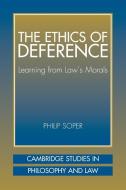 The Ethics of Deference di Philip Soper edito da Cambridge University Press