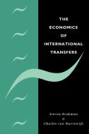 The Economics of International Transfers di Steven Brakman, Charles Van Marrewijk edito da Cambridge University Press