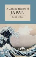 A Concise History of Japan di Brett Walker edito da Cambridge University Press
