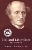 Mill and Liberalism di Maurice Cowling edito da Cambridge University Press