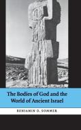 The Bodies of God and the World of Ancient             Israel di Benjamin D. Sommer edito da Cambridge University Press