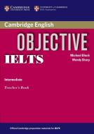 Objective IELTS Intermediate Teacher's Book di Michael Black, Wendy Sharp edito da Cambridge University Press