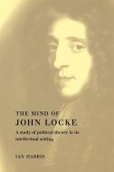 The Mind of John Locke di Cambridge University Press, Ian Harris edito da Cambridge University Press