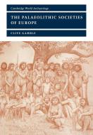The Palaeolithic Societies of Europe di Clive Gamble edito da Cambridge University Press