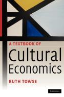 A Textbook of Cultural Economics di Ruth Towse edito da CAMBRIDGE