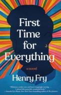 First Time for Everything di Henry Fry edito da BALLANTINE BOOKS