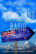 THE SCENICLAND RADIO: A TRAVEL ADVENTURE di SIMON MICHAEL PRIOR edito da LIGHTNING SOURCE UK LTD
