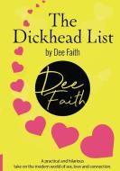 The Dickhead List di Dee Faith edito da Dee Faith