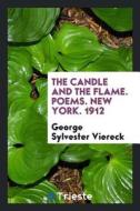 The Candle and the Flame di George Sylvester Viereck edito da LIGHTNING SOURCE INC
