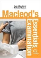 Macleods Essentials Of Examination di EUAN SANDILANDS edito da Elsevier Hs 010a