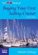 The Rya Book of Buying Your First Sailing Cruiser di Malcolm McKeag edito da Adlard Coles Nautical Press