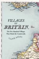 Villages of Britain di Clive Aslet edito da Bloomsbury Publishing PLC