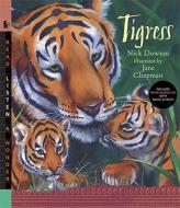 Tigress [With Read-Along CD with Music & Facts] di Nick Dowson edito da CANDLEWICK BOOKS