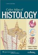 Color Atlas of Histology di Leslie P. Gartner, James L. Hiatt edito da Lippincott Williams & Wilkins